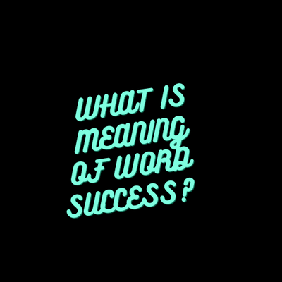 Article-What is meaning of word “Success” ?